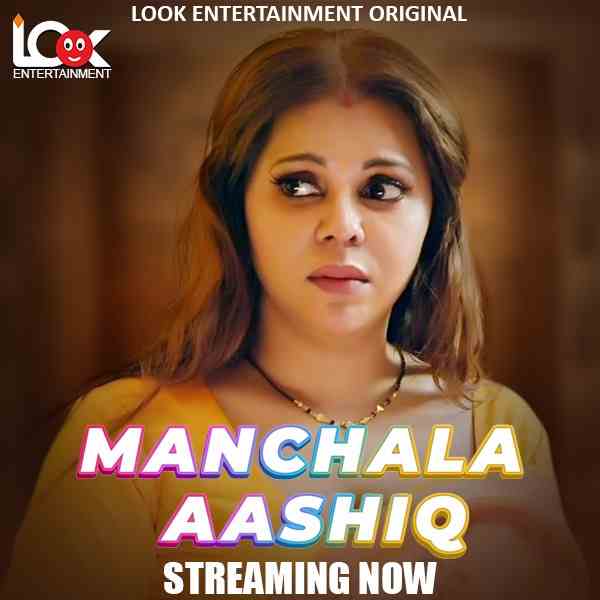 Manchala Ashiq (2024) LookEnt S01E01 